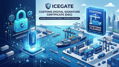 ICEGATE DSC Registration: Complete Customs & Advisory Guide (2026)